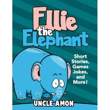 Ellie the Elephant: Short Stories, Games, Jokes, and More!