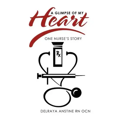 A Glimpse of My Heart: One Nurse's Story