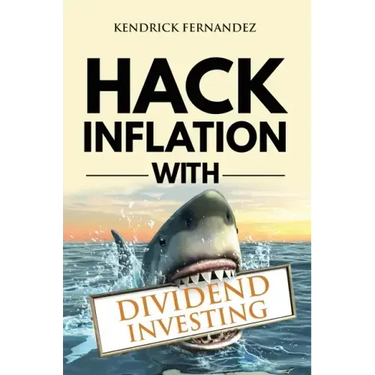 Hack Inflation with Dividend Investing: Profit from Inflation with a Powerful Dividend Investing Strategy that Generates Passive Income (Investing for