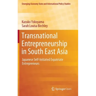 Transnational Entrepreneurship in South East Asia: Japanese Self-Initiated Expatriate Entrepreneurs