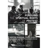 Pursuing the Spiritual Roots of Protest