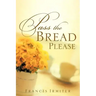 Pass the Bread Please