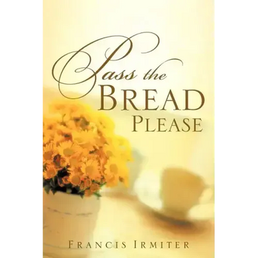 Pass the Bread Please