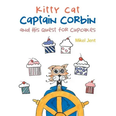 Kitty Cat Captain Corbin and His Quest for Cupcakes