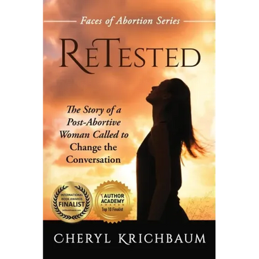ReTested: The Story of a Post-Abortive Woman Called to Change the Conversation
