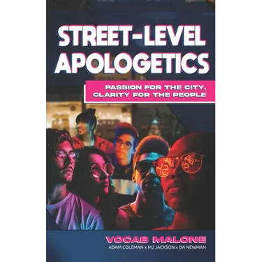 Street-Level Apologetics: Passion for the City, Clarity for the People