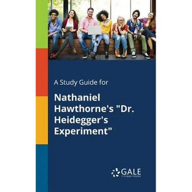 A Study Guide for Nathaniel Hawthorne's "Dr. Heidegger's Experiment"