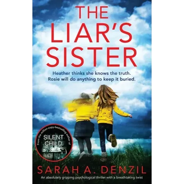 The Liar's Sister: An absolutely gripping psychological thriller with a breathtaking twist