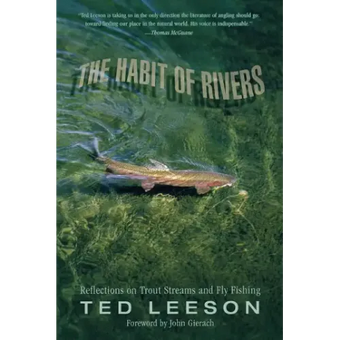 Habit of Rivers: Reflections On Trout Streams And Fly Fishing