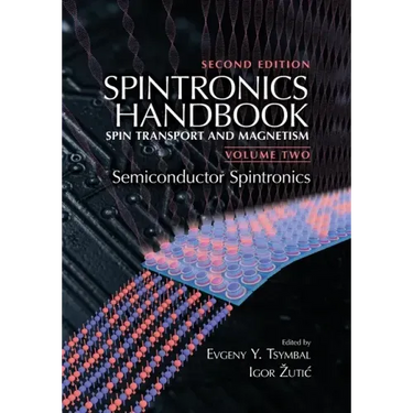 Spintronics Handbook, Second Edition: Spin Transport and Magnetism: Volume Two: Semiconductor Spintronics