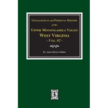 Genealogical and Personal History of Upper Monongahela Valley, West Virginia, Vol. #2