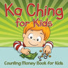 Ka Ching for Kids: Counting Money Book for Kids