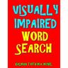 Visually Impaired Word Search: 133 Jumbo Print Themed Puzzles