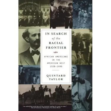 In Search of the Racial Frontier: African Americans in the American West 1528-1990