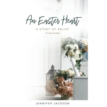 An Easter Heart: the Story of Belief