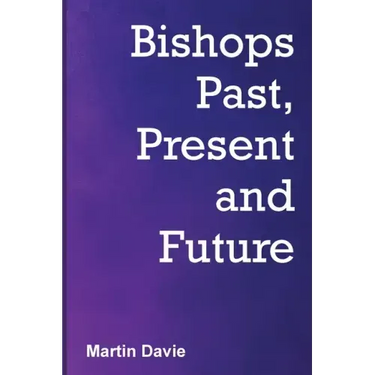Bishops Past, Present and Future