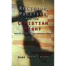 Religion, Politics, and the Christian Right: Post 9-11 Powers and American Empire