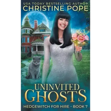 Uninvited Ghosts: A Cozy Witch Mystery