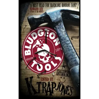 Bludgeon Tools: Splatterpunk Anthology