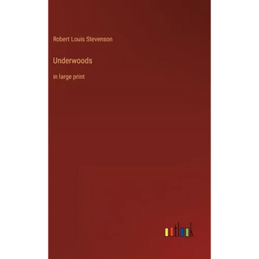 Underwoods: in large print