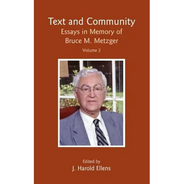 Text and Community, Vol 2: Essays in Memory of Bruce M. Metzger