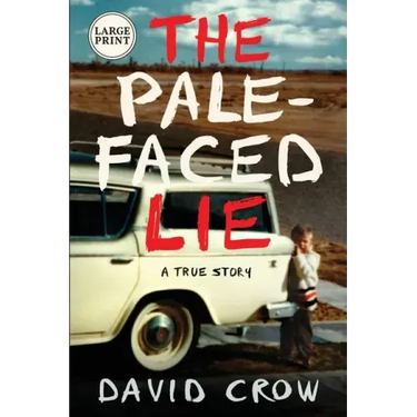 The Pale-Faced Lie: A True Story (Large Print)