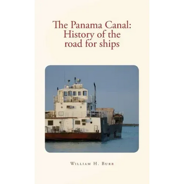 The Panama Canal: History of the road for ships: with illustrations