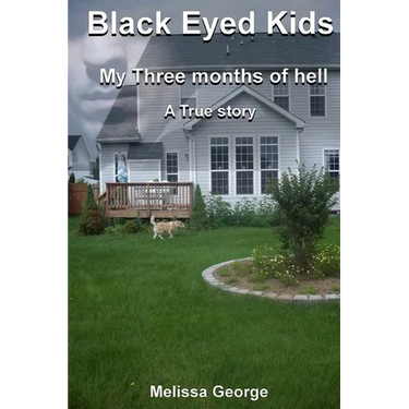 Black Eyed Kids. My Three Months of Hell, a True Story.