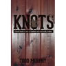 KNOTS a duck hunter's tales of tradition and what really matters