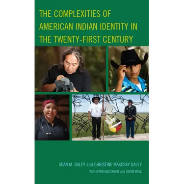 The Complexities of American Indian Identity in the Twenty-First Century
