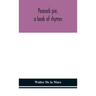 Peacock pie, a book of rhymes
