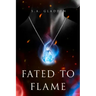 Fated to Flame