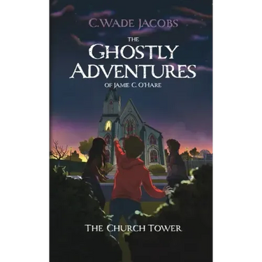 The Ghostly Adventures of Jamie C. O'Hare: The Church Tower