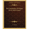 The Commentary of Origen on St. John's Gospel