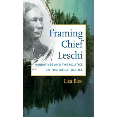 Framing Chief Leschi: Narratives and the Politics of Historical Justice