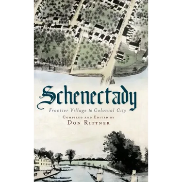 Schenectady: Frontier Village to Colonial City