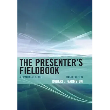 The Presenter's Fieldbook: A Practical Guide