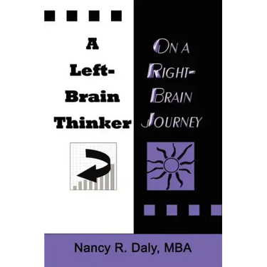 A Left-Brain Thinker on a Right-Brain Journey: New Formulas for Attaining Life-Changing Goals