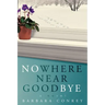 Nowhere Near Goodbye