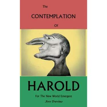 The Contemplation of Harold: For the New World Emergent