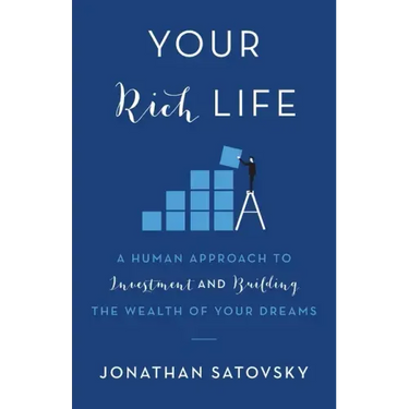 Your Rich Life: A Human Approach to Investment and Building the Wealth of Your Dreams