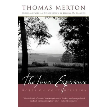 The Inner Experience: Notes on Contemplation