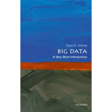 Big Data: A Very Short Introduction