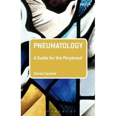 Pneumatology: A Guide for the Perplexed