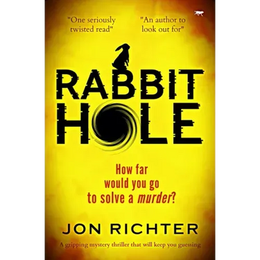 Rabbit Hole: A Gripping Mystery Thriller That Will Keep You Guessing