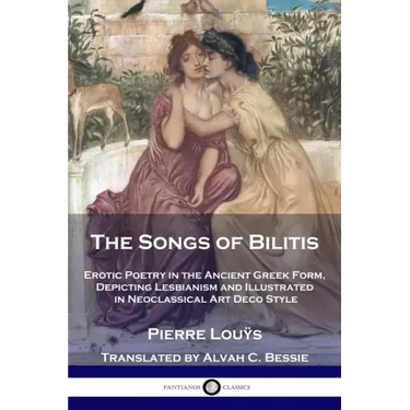 The Songs of Bilitis: Erotic Poetry in the Ancient Greek Form, Depicting Lesbianism and Illustrated in Neoclassical Art Deco Style