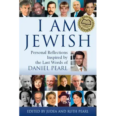 I Am Jewish: Personal Reflections Inspired by the Last Words of Daniel Pearl