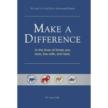Make a Difference: In the Lives of Those You Love, Live With, and Lead