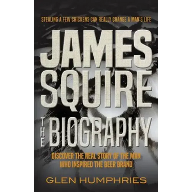 James Squire: The Biography