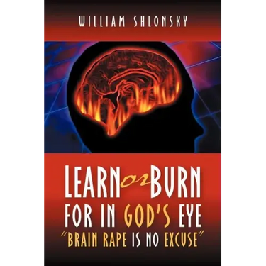 Learn or Burn For In God's Eye "Brain Rape is No Excuse"